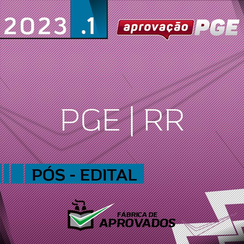 PGE | RR - Pós Edital - Procurador Geral do Estado de Roraima - 2023 - Aprovação PGE