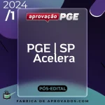 PGE | SP – Acelera – Procurador Geral do Estado de São Paulo [2024] Aprovação