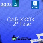 XXXIX Exame da OAB (39) – 2ª fase – Repescagem e Regular - 2023.2 - CEISC