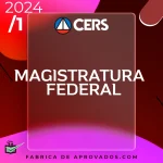 Magistratura Federal | Juiz Federal do Tribunal Regional Federal - 2024 - CERS