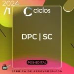 DPC | SC - Reta Final - Delegado da Polícia Civil do Estado de Santa Catarina - 2024 - Ciclos
