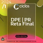DPE | PR – Reta Final – Defensor da Defensoria do Estado do Paraná [2024] Ciclos