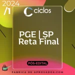 PGE | SP - Reta Final - Procurador Geral do Estado de São Paulo [2024] Ciclos