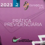 Prática Previdenciária – Frederico Amado - 2023.2 - Especcial Jus