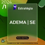 ADEMA | SE - Pós Edital - Analista Ambiental da  Administração Estadual do Meio Ambiente de Sergipe [2024] ES