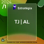 TJ | AL - Analista ou Técnico do Tribunal de Justiça do Estado do Alagoas [2024] ES