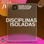 Disciplinas Isoladas [2024] Legislação Destacada