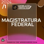 Magistratura Federal – Extensivo – 10ª Edição [2024] Legislação Destacada