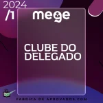 Clube do Delegado – Avançado - 2024 - MEGE