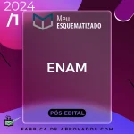 ENAM – Exame Nacional da Magistratura [2024] Esquematizado