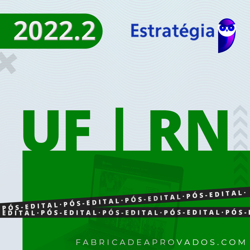 UFRN - Pós Edital - Assistente em Administração - 2022.2 - Est