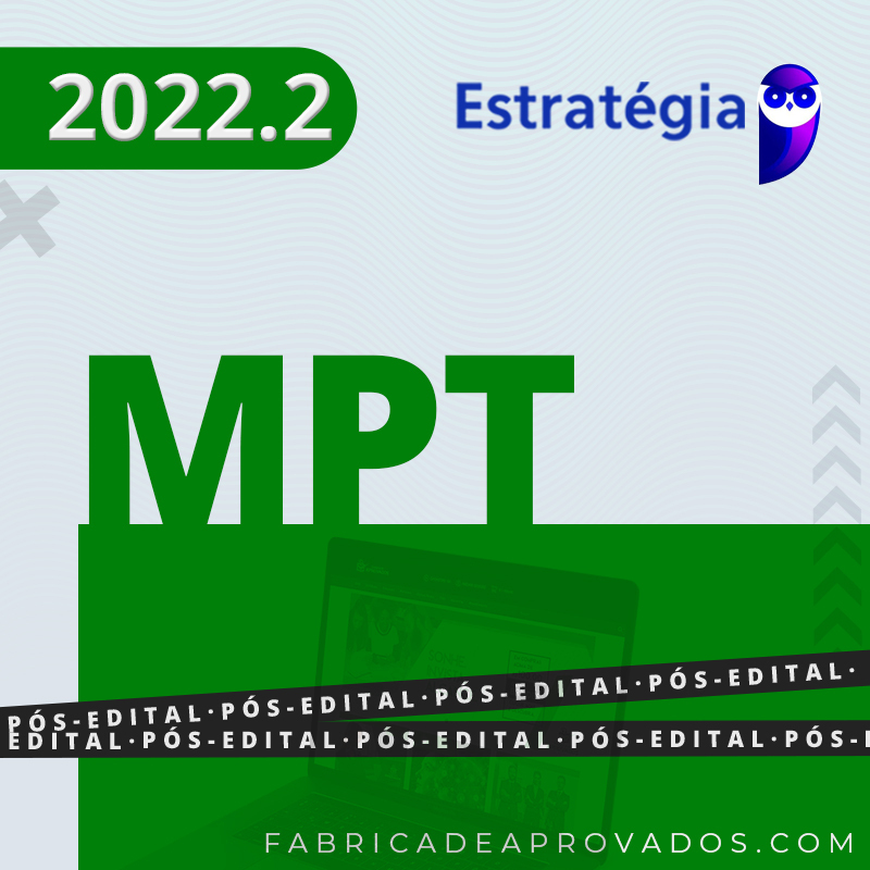MPT - Pós Edital - Procurador do Ministério Público do Trabalho - Teoria - 2022.2 - Est