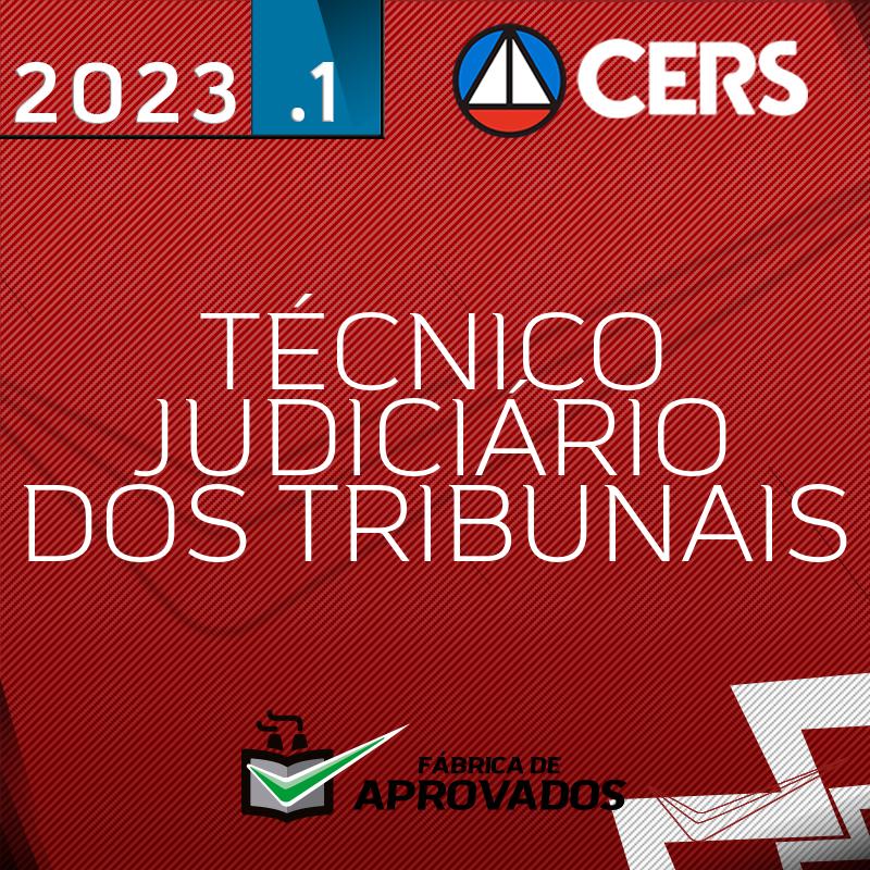 Técnico Judiciário dos Tribunais - 2023 - CERS
