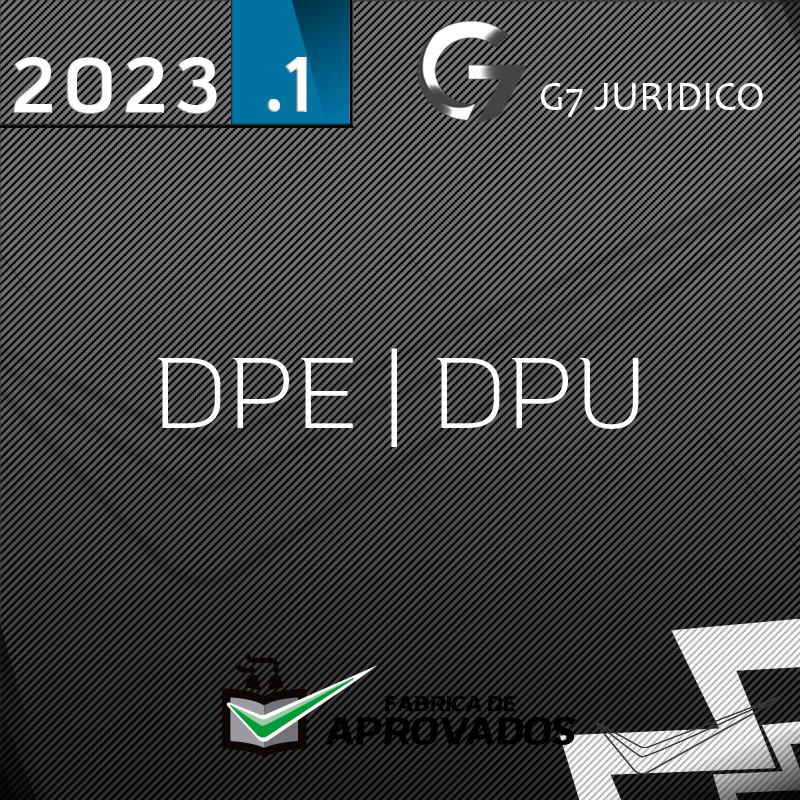 DPE DPU | Defensor Público da Defensoria Pública Estadual / Federal - 2023 - G7