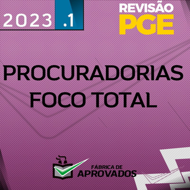Procuradorias | Foco Total - 2023 - Revisão PGE