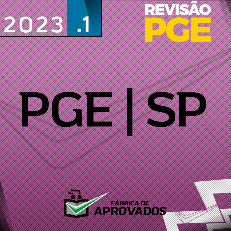 PGE | SP - Procurador Geral do Estado de São Paulo - 2023 - Revisão