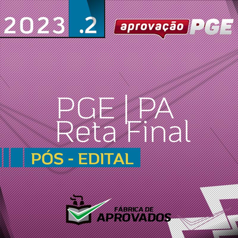 PGE | PA – Pós Edital – Procurador Geral do Estado do Pará - 2023.2 - AprovaçãoPGE