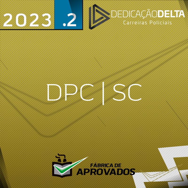 DPC | SC - Delegado da Polícia Civil do Estado de Santa Catarina - 2023.2 - Dedicação Delta
