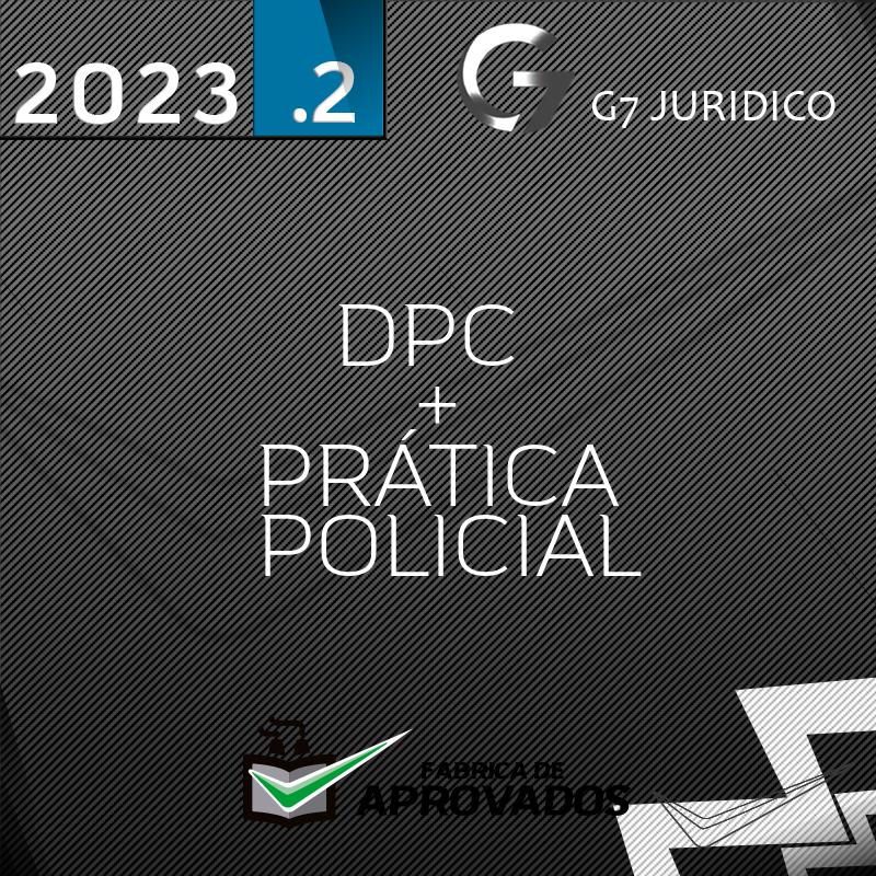 DPC | Delegado da Polícia Civil + Prática Policial - 2023.2 - G7
