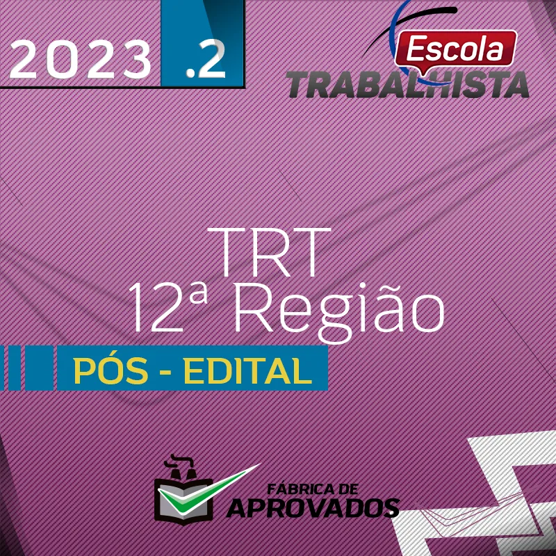 TRT 12 | SC – Pós Edital – Analista do Tribunal Regional do Trabalho de Santa Catarina - 2023.2 - Escola Trabalhista