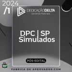 DPC | SP - Pós Edital - Simulados - 2024 - Dedicação Delta