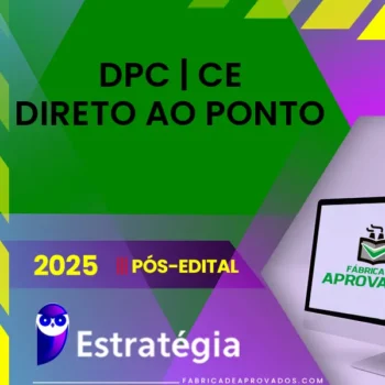 DPC | CE - Pós Edital - Direto ao Ponto - Delegado de Polícia do Ceará [2025] ES