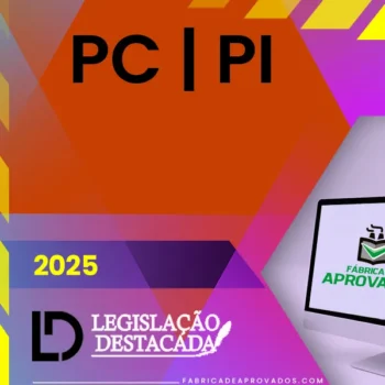 PC | PI - Agente e Escrivão da Polícia Civil do Estado do Piauí [2025] Legislação