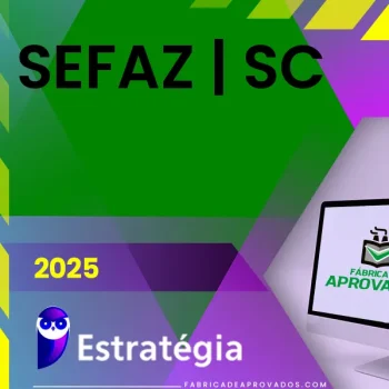 SEFAZ | SC - Auditor Fiscal - Auditoria e Fiscalização da Secretaria de Fazenda do Estado de Santa Catarina [2025] ES