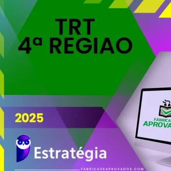 TRT – 4ª Região | Analista Judiciário - Área Judiciária do Tribunal Regional do Trabalho da 4ª Região [2025.2] ES