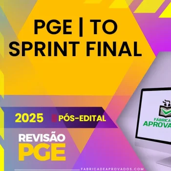 PGE | TO – Sprint Final - Procurador do Estado do Tocantins [2025.2] Revisão Jurídico