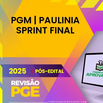 PGM | Paulínia – Sprint Final - Procurador Municipal de Paulínia [2025.2] Revisão Jurídico