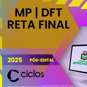 MP | DFT - Reta Final - Promotor de Justiça do Ministério Público do Distrito Federal [2025.2] Ciclos