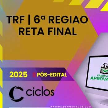 TRF | 6ª Região - Reta Final - Juiz do Tribunal Regional Federal de Minas Gerais [2025.2] Ciclos