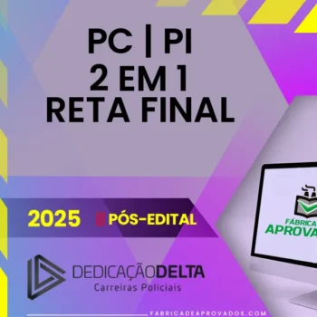 PC | PI - Reta Final - 2 em 1 - Delegado e Investigador da Polícia Civil do Estado do Piauí [2025.2] Dedicação