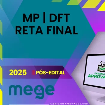 MP | DFT - Reta Final - Promotor de Justiça do Ministério Público do Distrito Federal [2025.2] Mege