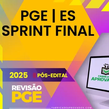 PGE | ES - Sprint Final - Procurador Geral do Estado do Espírito Santo [2025.2] Revisão