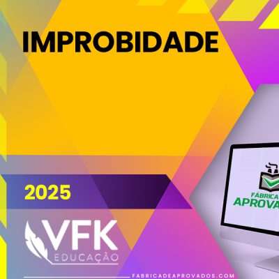Improbidade Administrativa [2025.2] VFK