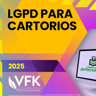 LGPD para Concursos de Cartório e Extrajudicial [2025.2] VFK