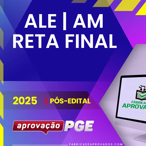 ALE | AM - Reta Final - Assessor Jurídico da Assembleia Legislativa do Estado do Amazonas [2025.2] Aprovação