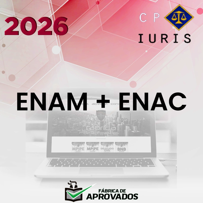 ENAM + ENAC | Exame Nacional da Magistratura + Cartórios [2026.2] CP Iuris