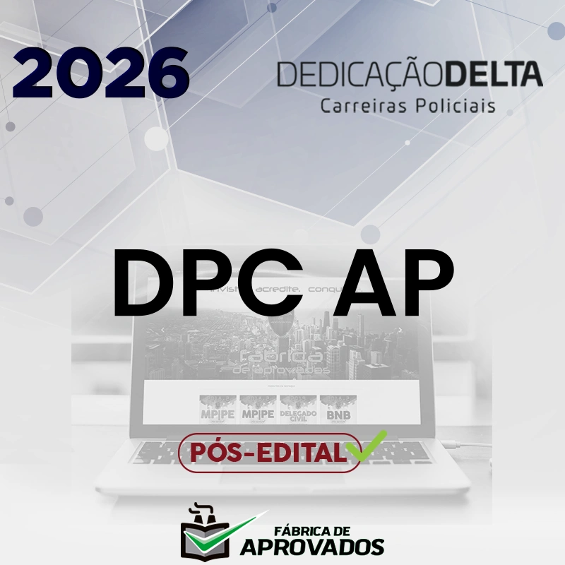 DPC | AP - Pós-edital | Delegado de Polícia Civil do Estado do Amapá [2026.2] Dedicação