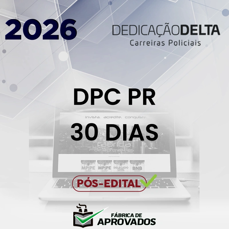 DPC | PR - Pós-edital - Reta Final 30 dias | Delegado de Polícia Civil do Estado do Paraná [2026.2] Dedicação