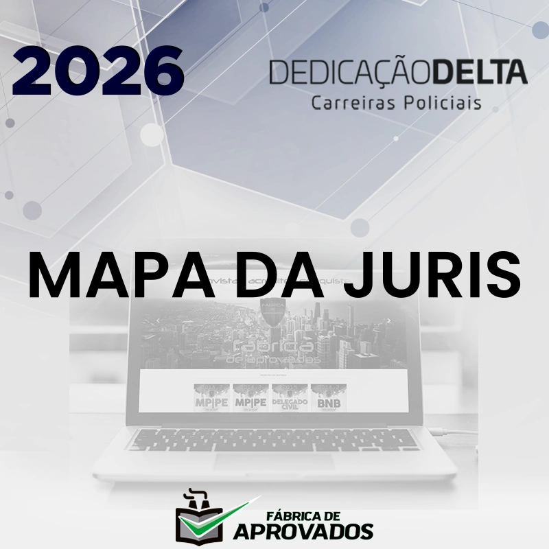 Mapa da Jurisprudência | Delegado de Polícia [2026] Dedicação