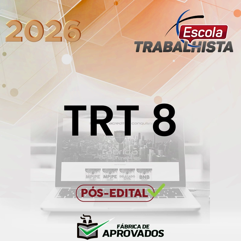 TRT | 8ª Região - PA/AP - Pós-edital | Analista ou Técnico do Tribunal Regional do Trabalho 8 [2026.2] Escola Trabalhista