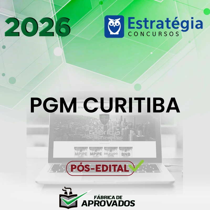 PGM | Curitiba - Pós-edital | Procurador da Procuradoria Geral do Município de Curitiba [2026.2] Estrategia