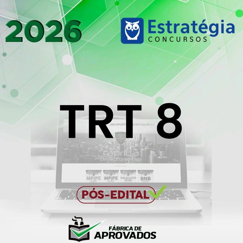 TRT | 8ª Região - PA/AP - Pós-edital | Analista ou Técnico do Tribunal Regional do Trabalho 8 [2026.2] Estrategia